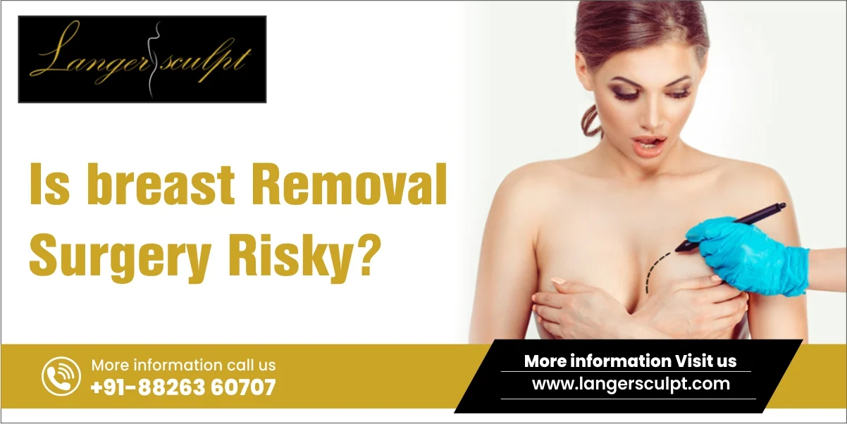 Is Breast Removal Surgery Risky