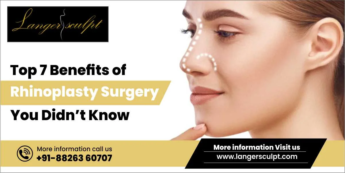 Top 7 Benefits of Rhinoplasty Surgery You Didn't Know